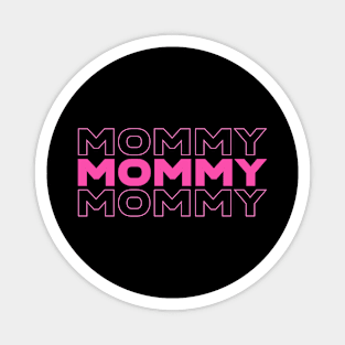 Mommy - mommies, mommy to be Magnet